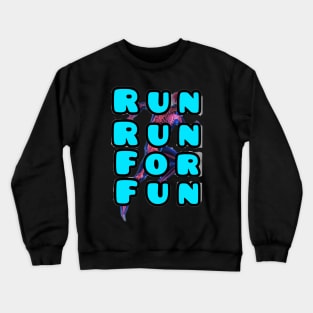 Run for fun Crewneck Sweatshirt